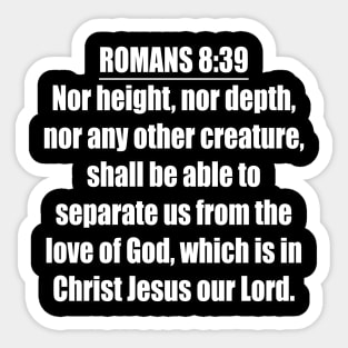 Romans 8:39 King James Version (KJV) Bible Verse Typography Sticker